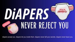 Diapers Never Reject You