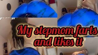 My stepmom farts and likes it