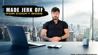 Made jerk off for cocky boss