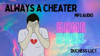 Always a Cheater Audio