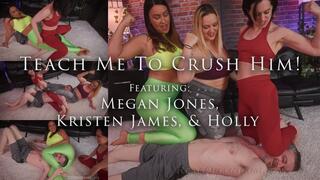 *Teach Me To Crush Him! - Featuring Megan Jones, Kristen James, and Holly - HD*