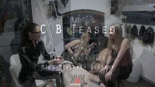 C B Teased with Miss Lady Ashley and Miss Devilish Destiny