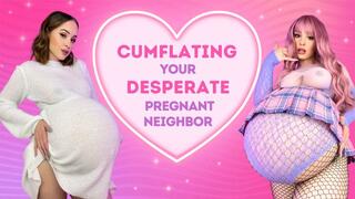 Cumflating Your Desperate, Pregnant Neighbor (Mouth Overflow)