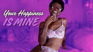 Your Happiness Is MINE