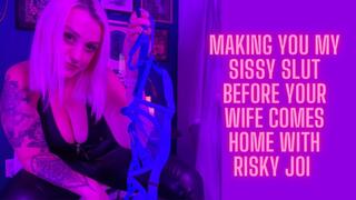 Making you my sissy slut before you wife gets home - risky JOI