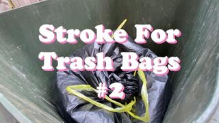 Stroke For Trash Bags #2