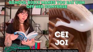 CEi JOI Bully Makes You Eat Your Cum off her Converse!