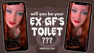 Will you be your ex-gf's toilet? [vertical]
