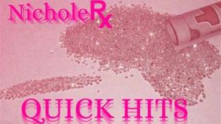 NicholeRx: Quick Hits