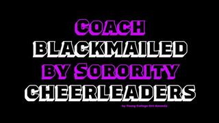 Coach Blackmailed by Sorority Girls