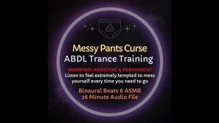 Messy Pants Curse ABDL Diaper Trance Training