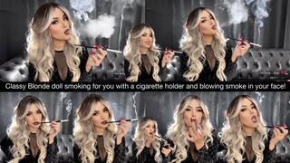 Classy Blonde doll smoking for you with a cigarette holder and blowing smoke in your face!