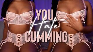 You Hate Cumming