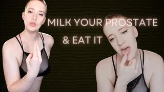 Milk Your Prostate & Eat It