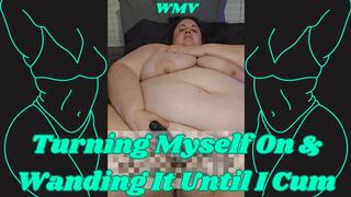 SSBBW Rachel Turns Herself On and Masturbates Until She Cums WMV