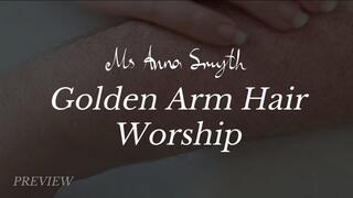 Golden Arm Hair Worship