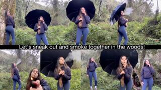 Let’s sneak out and smoke together in the woods!