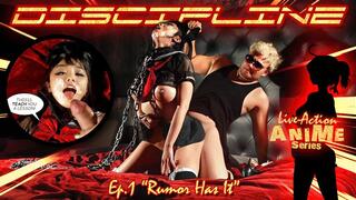 Discipline Ep1 - Rumor Has It