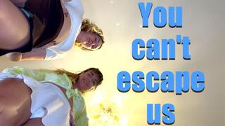 You Can't Escape Us 4k