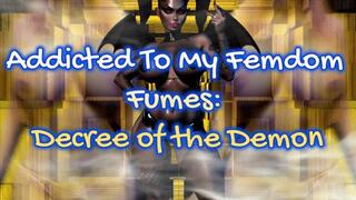 Addicted To My Femdom Fumes Decree of the Demon