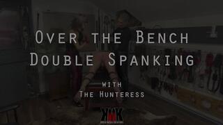 Over The Bench Double Spanking with The Hunteress