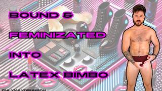 Bound & Feminized into latex bimbo slave
