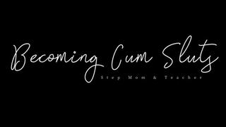 Becoming cum sluts stepmom and teacher