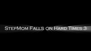 StepMom falls on Hard Times 3