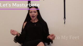 Let's Masturbate To My Feet Together