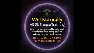 Wet Naturally ABDL Diaper Trance Training Audio