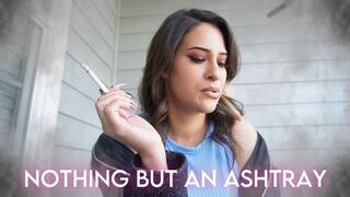 Nothing But An Ashtray