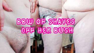 BBW GF shaves off her bush