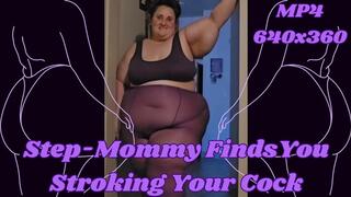 SSBBW Step-Mommy Rachel Walks In On You Stroking Your Cock MP4 640X360