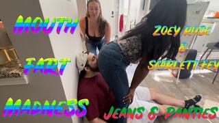 Zoey & Scarlett! Mouth Fart Madness in Jeans & Panties!