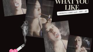 I Know What You Like- Smoking cork 100s -RP and POV - Audible