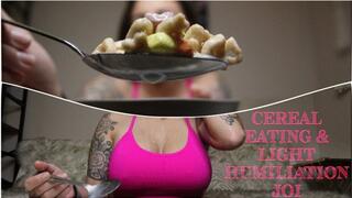 Cereal Eating & Light Humiliation