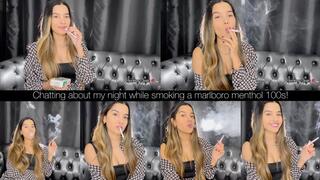 Chatting about my night while smoking a marlboro menthol 100s