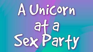 A Unicorn at a Sex Party