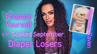 PREPARE YOURSELF FOR SOAKED SEPTEMBER DIAPER LOSERS