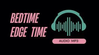 Bedtime Edge Time (AUDIO MP3)