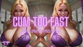 Cum Too Fast for Anime Stepmommy