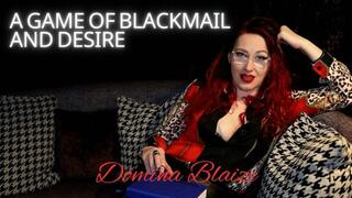 A Game of Blackmail and Desire