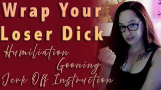 Wrap Your Loser Dick