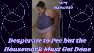 SSBBW Rachel is Desperate to Pee but the Housework Must Get Done MP4 1920x1080