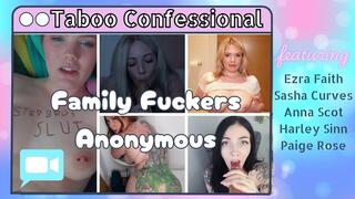 Family Fuckers Anonymous: A Taboo Confessional