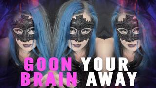 Goon Your Brain Away Beta