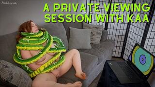 A Private Viewing Session With Kaa