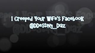 I Creeped Your Wife's Facebook