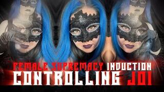 Female Supremacy Induction: Controlling JOI