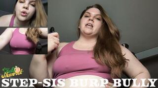 Step-Sister Burp Bully